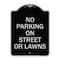Signmission No Parking on Street or Lawns Heavy-Gauge Aluminum Architectural Sign, 24" x 18", BS-1824-23691 A-DES-BS-1824-23691 - alternate 1